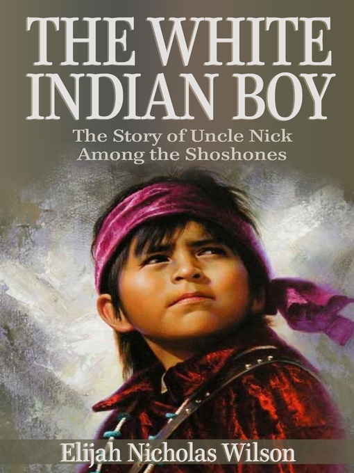 Title details for The White Indian Boy by Elijah Nicholas Wilson - Wait list